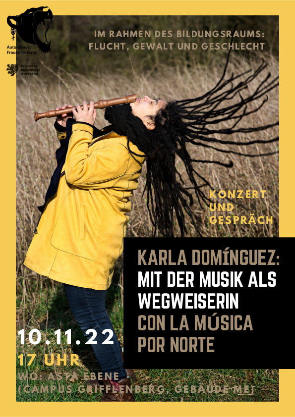 Hinweis zu der Veranstaltung des Bildungsraumes: Flucht, Gewalt und Geschlecht: Konzert und Gespräch mit Karla Domínguez: Mit der Musik als Wegweiser, Con la Música por norte, am 10.11.2022 um 17:00 Uhr auf der ASTA-Ebene am Campus Grifflenberg, Gebäude ME.